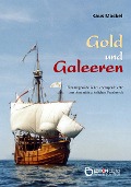 Gold und Galeeren - Klaus Möckel