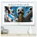 Abstrakte Welten mit KI (hochwertiger Premium Wandkalender 2024 DIN A2 quer), Kunstdruck in Hochglanz - Petra Sieste