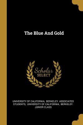 The Blue And Gold - University Of California