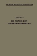 Cover-Bild zum Titel 'Die Praxis der Nierenkrankheiten' von 'Leopold Lichtwitz'