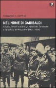 Cover-Bild zum Titel 'Nel nome di Garibaldi. I rivoluzionari catalani, i nipoti del Generalee la polizia di Mussolini (1923-1926)' von 'Giovanni C. Cattini'