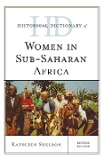 Cover-Bild zum Titel 'Historical Dictionary of Women in Sub-Saharan Africa' von 'Kathleen Sheldon'