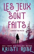 Cover-Bild zum Titel 'Les Jeux Sont Faits' von 'Kristi Rose'