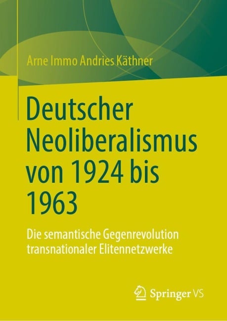 Deutscher Neoliberalismus von 1924 bis 1963 - Arne Immo Andries Käthner