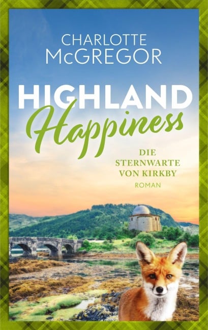 Highland Happiness - Die Sternwarte von Kirkby - Charlotte McGregor