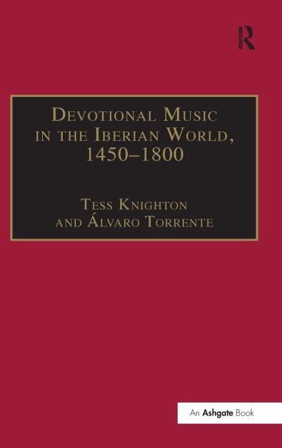 Devotional Music in the Iberian World, 1450-1800 - Álvaro Torrente