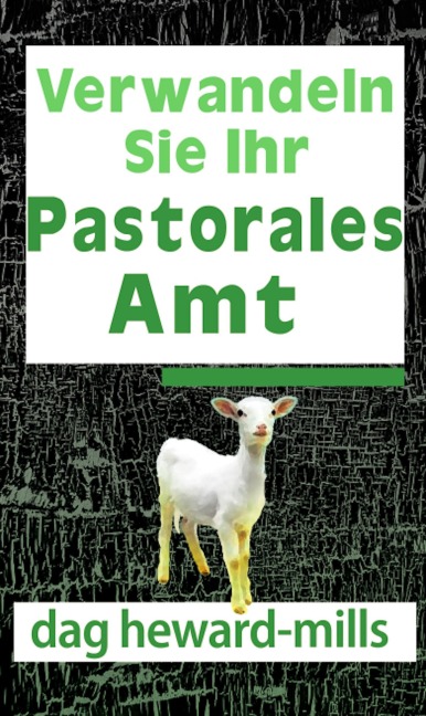 Verwandeln Sie Ihr Pastorales Amt - Dag Heward-Mills
