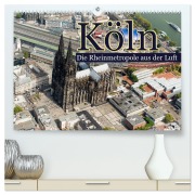 Cover-Bild zum Titel 'Köln - Die Rheinmetropole aus der Luft (hochwertiger Premium Wandkalender 2026 DIN A2 quer), Kunstdruck in Hochglanz' von 'Christoph Hähnel'
