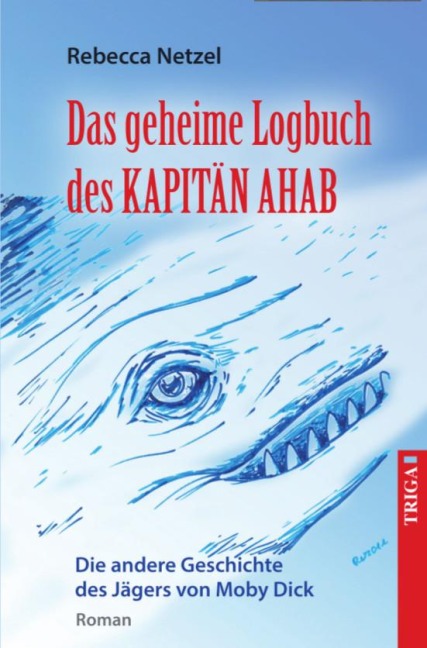 Das geheime Logbuch des Kapitän Ahab - Rebecca Netzel