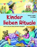 Kinder lieben Rituale - Christel Langlotz, Bela Bingel