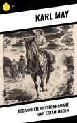 Cover-Bild zum Titel 'Gesammelte Westernromane und Erzählungen' von 'Karl May'