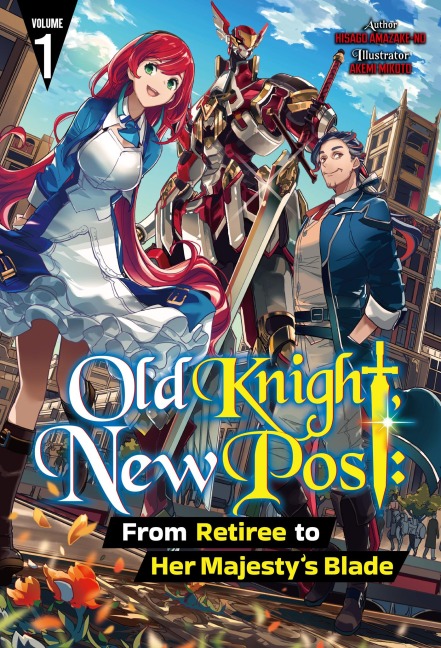 Old Knight, New Post: From Retiree to Her Majesty's Blade Volume 1 - Hisago Amazake-no