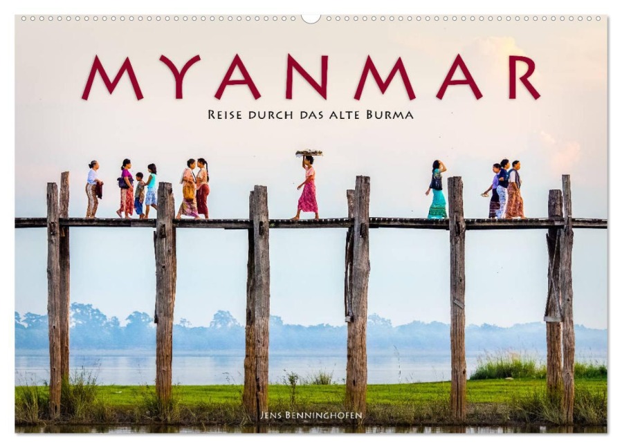 Myanmar - Reise durch das alte Burma (Wandkalender 2025 DIN A2 quer), CALVENDO Monatskalender - Jens Benninghofen