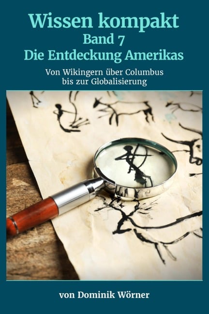 Die Entdeckung Amerikas (Wissen kompakt, #7) - Dominik Wörner