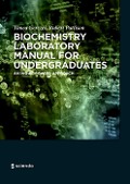 Biochemistry Laboratory Manual For Undergraduates - Timea Gerczei Fernandez, Scott Pattison