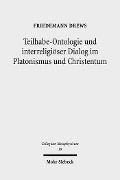 Cover-Bild zum Titel 'Teilhabe-Ontologie und interreligiöser Dialog im Platonismus und Christentum' von 'Friedemann Drews'