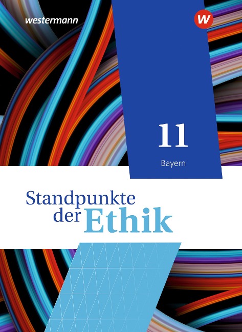 Standpunkte der Ethik 11. Schulbuch. Bayern - Joachim Aulinger, Harald Münster, Robert Meißner, Eric Seuberth