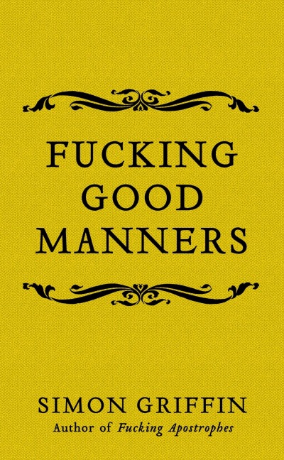 Fucking Good Manners - Simon Griffin