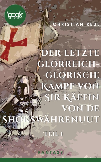 Der letzte glorreich-glorische Kampf von Sir Käffin van de Shokswährenuut - Christian Reul