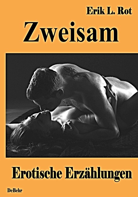 Zweisam - Erotische Erzählungen - Erik L. Rot