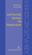 Cover-Bild zum Titel 'Kritische Grade im Horoskop' von 'Michael Roscher'