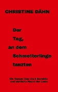 Cover-Bild zum Titel 'Der  Tag,  an dem  Schmetterlinge   tanzten' von 'Christine Dähn'