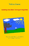Ausweg aus dem Teenager-Irrgarten - Tobias Roese