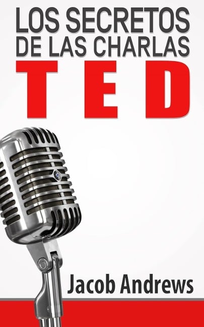Los Secretos de las charlas TED - Jacob Andrews