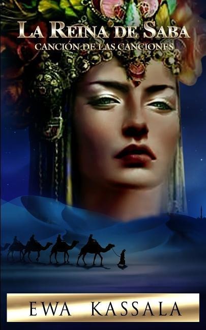 La Reina de Saba: Canción de las Canciones - Ewa Kassala