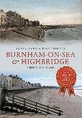 Cover-Bild zum Titel 'Burnham-On-Sea & Highbridge Through Time' von 'David C Bown, Tony Etheridge'
