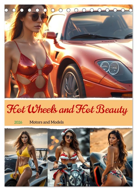 Hot Wheels and Hot Beauty - Motors and Models (Desk Calendar 2026 DIN A5 portrait), CALVENDO 12 Month DeskCalendar - Claudia Schimmack