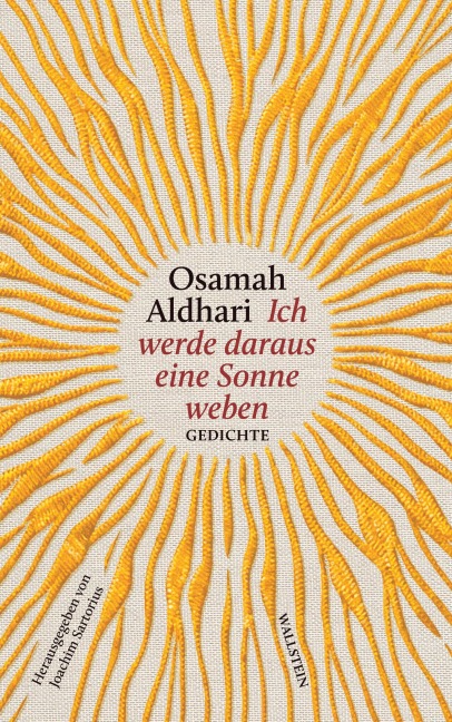 Ich werde daraus eine Sonne weben - Osamah Aldhari, Joachim Sartorius