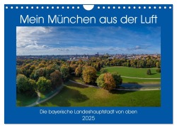 Cover-Bild zum Titel 'Mein München aus der Luft (Wandkalender 2025 DIN A4 quer), CALVENDO Monatskalender' von 'AllesSuper AllesSuper'
