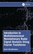 Cover-Bild zum Titel 'Introduction to Multidimensional Nonstationary Radar Signal Analysis Using Fourier Transforms' von 'Karol Abratkiewicz'