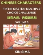 Learn Chinese Characters (Part 3) - Recognize Simplified Chinese Characters from the given English and pinyin, Test Series for Easy Chinese and HSK Preparation Lessons, Objective Multiple Answer Type Questions - Sima Xin