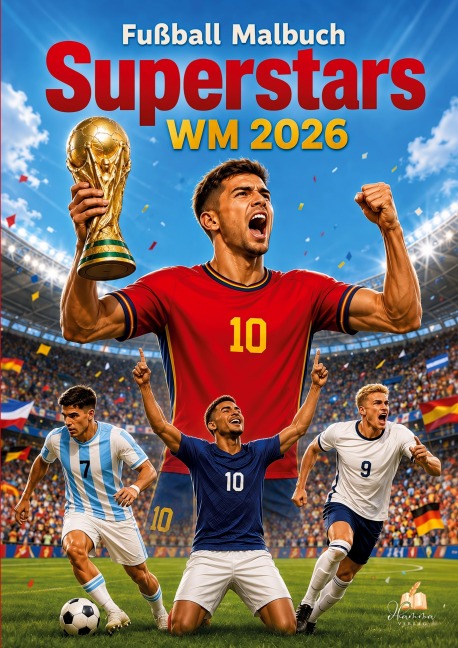 WM 2026 Superstars Fußball Malbuch für Kinder ab 8 Jahren mit 50 authentischen Ausmalbildern - 
