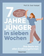 Cover-Bild zum Titel '7 Jahre jünger in sieben Wochen - Das Beste aus allen Ernährungsformen' von 'Sven Voelpel, Bettina Matthaei'