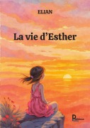 Cover-Bild zum Titel 'La vie d'Esther' von 'Elian'