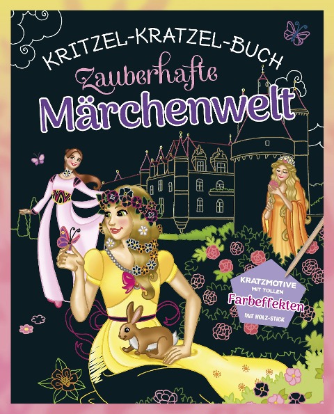Zauberhafte Märchenwelt - Kritzel-Kratzel-Buch für Kinder ab 5 Jahren - 