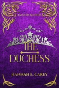 Cover-Bild zum Titel 'The Duchess: Tales of Kelnore' von 'Hannah E Carey'