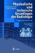 Physikalische und technische Grundlagen der Radiologie - Thomas M. Link, Annelie Heppe