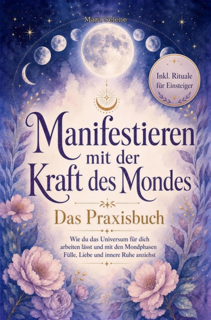 Manifestieren mit der Kraft des Mondes - Mara Selene