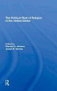 Cover-Bild zum Titel 'The Political Role Of Religion In The United States' von 'Stephen D Johnson, Joseph B Tamney'