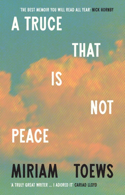 TRUCE THAT IS NOT PEACE PB - Miriam Toews