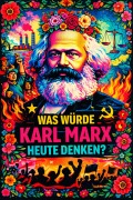 Cover-Bild zum Titel 'Was würde Marx heute denken?' von 'Rosa Stern'