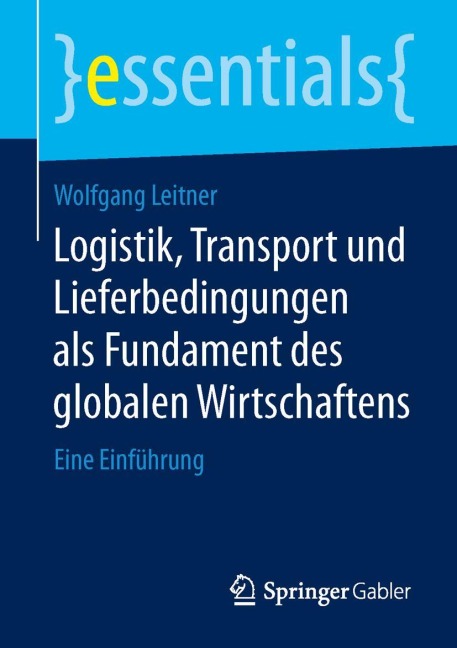 Logistik, Transport und Lieferbedingungen als Fundament des globalen Wirtschaftens - Wolfgang Leitner