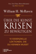 Cover-Bild zum Titel 'Über die Kunst, Krisen zu bewältigen' von 'William H. McRaven'