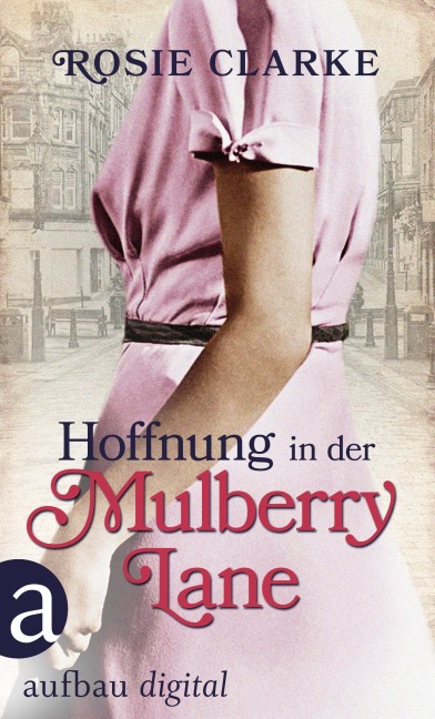 Hoffnung in der Mulberry Lane - Rosie Clarke