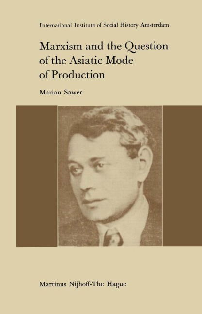 Marxism and the Question of the Asiatic Mode of Production - M. Sawer