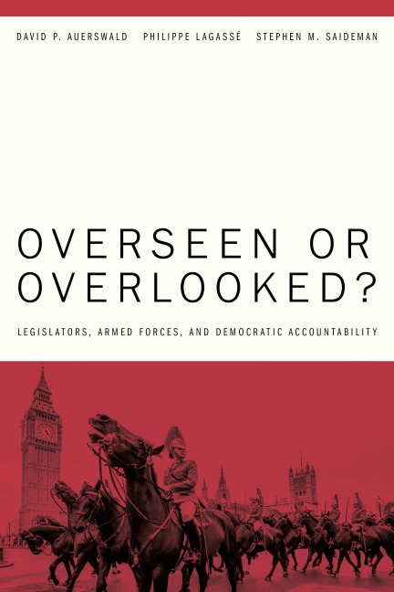 Overseen or Overlooked? - David P Auerswald, Philippe Lagassé, Stephen M Saideman